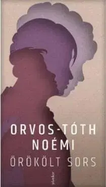 Psychológia, etika Örökölt sors - Noémi Orvos-Tóth