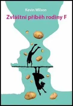 Svetová beletria Zvláštní příběh rodiny F - Kevin Wilson