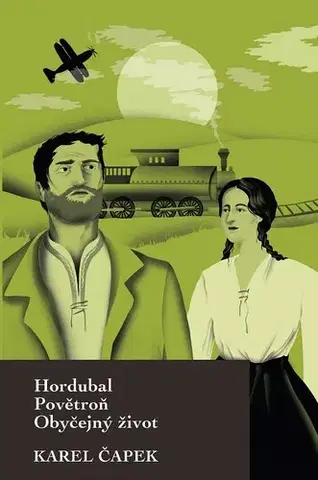Česká beletria Hordubal, Povětroň, Obyčejný život - Karel Čapek