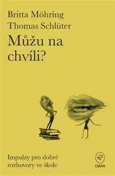 Rozvoj osobnosti Můžu na chvíli? - Britta Möhring,Thomas Schlüter