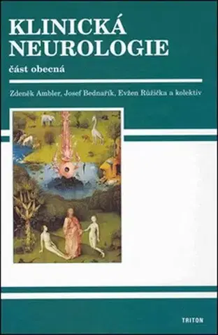 Medicína - ostatné Klinická neurologie - část obecná - Zdeněk Ambler,Josef Bednařík,Evžen Růžička