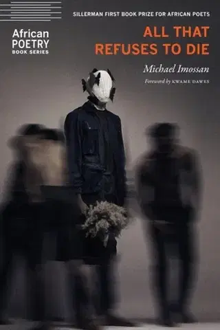 Poézia All That Refuses to Die - Michael Imossan