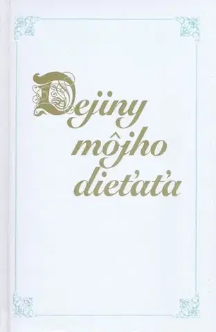 Starostlivosť o dieťa, zdravie dieťaťa Dejiny môjho dieťaťa - chlapec - Tatiana Jaglová,neuvedený