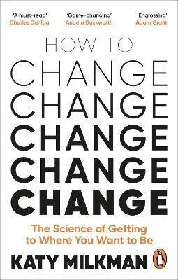 Motivačná literatúra - ostatné How to Change - Katy Milkman