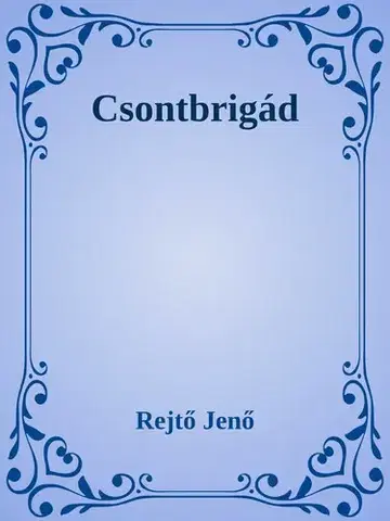 Svetová beletria Csontbrigád - Jenő Rejtő