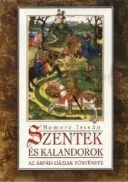 Beletria - ostatné Szentek és kalandorok 1. - István Nemere