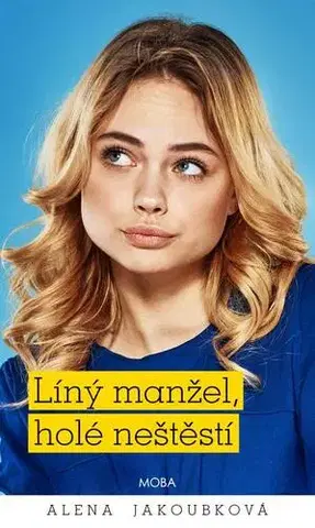 Romantická beletria Líný manžel holé neštěstí - Alena Jakoubková