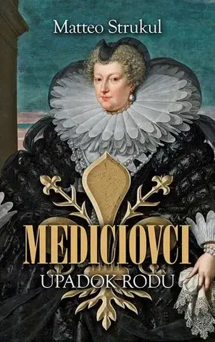 Historické romány Úpadok rodu - Matteo Strukul