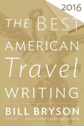 Geografia - ostatné The Best American Travel Writing 2016 - Kolektív autorov
