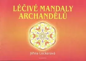 Masáže, wellnes, relaxácia Léčivé mandaly archandělů - Jiřina Lockerová