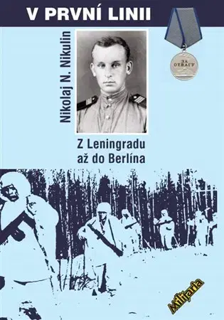 Druhá svetová vojna V první linii - Nikolja N. Nikulin