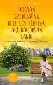 Romantická beletria Hogyan szeressünk bele egy férfiba, aki bokorban lakik - Emmy Abrahamson