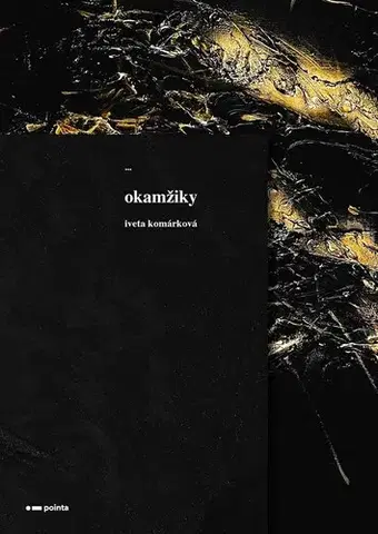 Česká poézia Okamžiky - Iveta Komárková