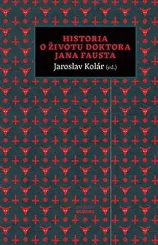 Biografie - ostatné Historia o životu doktora Jana Fausta - Jaroslav Kolár