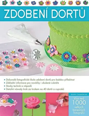 Sladká kuchyňa Zdobení dortů - Autumn Carpenterová,Stanislava Moravcová