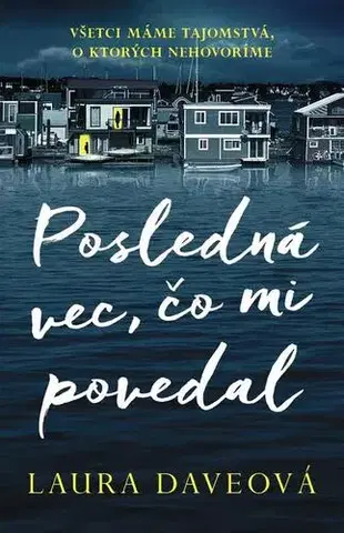 Detektívky, trilery, horory Posledná vec, čo mi povedal - Laura Dave