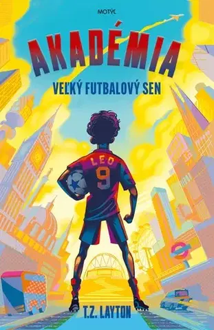 Pre chlapcov Akadémia 1: Veľký futbalový sen - T. Z. Layton,Petronela Pavlíková