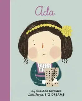 V cudzom jazyku Ada Lovelace : My First Ada Lovelace - Isabel Sanchez Vegara,Zafouko Yamamoto