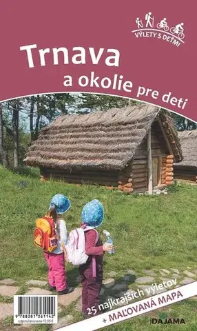 Turistika, skaly Trnava a okolie pre deti - Viera Poláková,Daniel Kollár