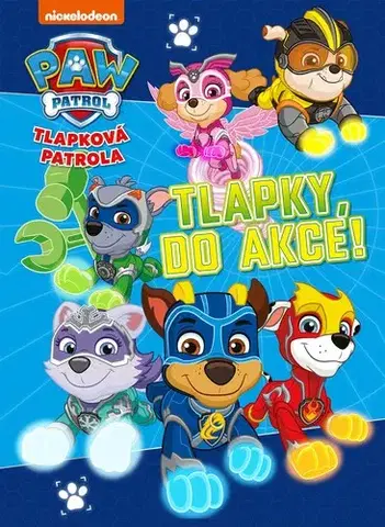 Dobrodružstvo, napätie, western Tlapková patrola: Tlapky, do akce! - Kolektív autorov,Kolektív autorov,Radka Kolebáčová