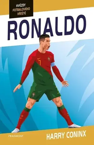 Pre chlapcov Hvězdy fotbalového hřiště - Ronaldo, 2. vydání - Harry Coninx