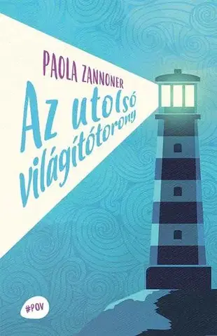 Pre deti a mládež - ostatné Az utolsó világítótorony - Paola Zannonerová,Anna Todero