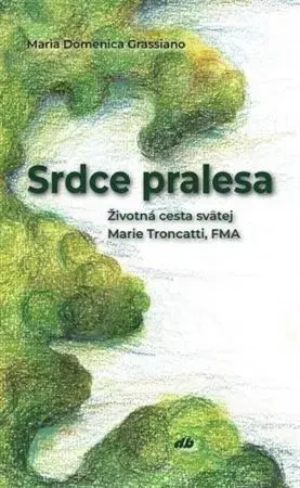 Náboženstvo Srdce pralesa - Maria Domenica Grassiano