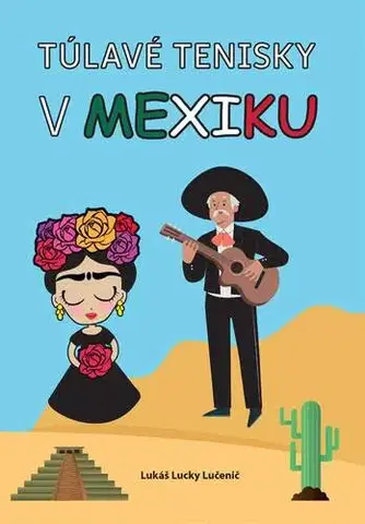 Cestopisy Túlavé tenisky v Mexiku - Túlavé tenisky v Mexiku