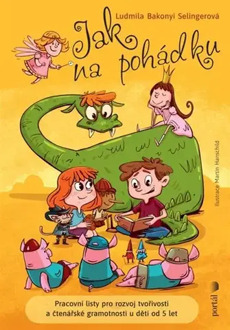 Pedagogika, vzdelávanie, vyučovanie Jak na pohádku - Ludmila Bakonyi Selingerová,Martin Hanschild