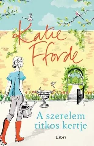 Romantická beletria A szerelem titkos kertje - Katie Fforde