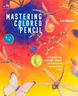 Dejiny, teória umenia Mastering Colored Pencil - Lisa Dinhofer
