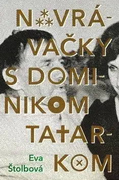 Fejtóny, rozhovory, reportáže Navrávačky s Dominikom Tatarkom - Eva Štolbová