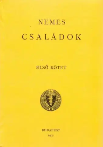 Archeológia, genealógia a heraldika Magyar Nemzetségi zsebkönyv I 2. Nemes családok - Gyula Schönherr