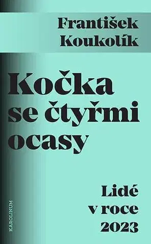 Pre vysoké školy Kočka se čtyřmi ocasy Lidé v roce 2023 - František Koukolík