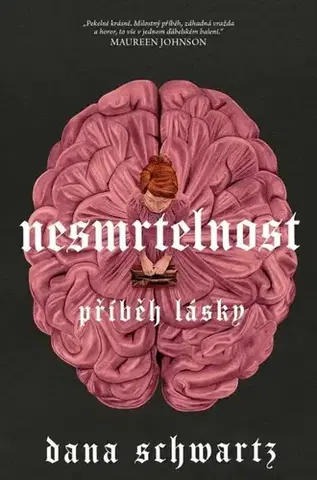 Svetová beletria Nesmrtelnost: Příběh lásky - Dana Schwartz