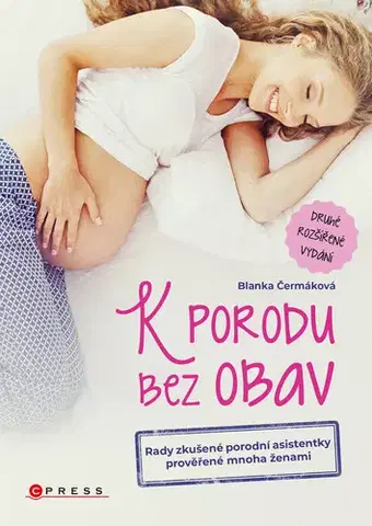Rodičovstvo, rodina K porodu bez obav - 2. rozšířené vydání - Blanka Čermáková