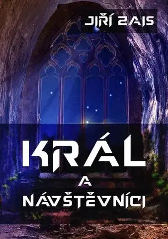 Sci-fi a fantasy Král a návštěvníci - Jiří Zais