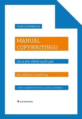 Marketing, reklama, žurnalistika Manuál copywritingu - Vojtěch Untermüller