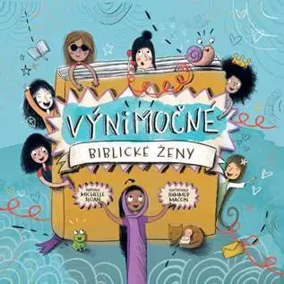 Náboženská literatúra pre deti Výnimočné biblické ženy - Michelle Sloan,Summer Macon