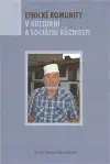 Sociológia, etnológia Etnické komunity v kulturní a sociální různosti
