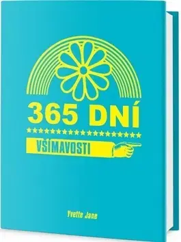 Citáty, výroky, aforizmy, príslovia, porekadlá 365 dní všímavosti - Yvette Jane