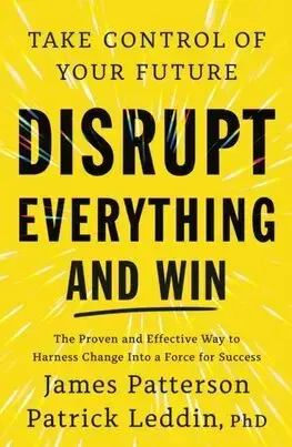 Podnikanie, obchod, predaj Disrupt Everything - James Patterson,Patrick Leddin