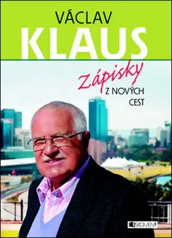 Eseje, úvahy, štúdie Václav Klaus Zápisky z nových cest - Václav Klaus