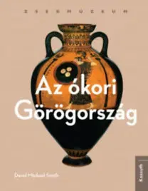 Starovek Az ókori Görögország - David Michael Smith