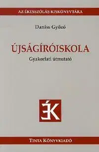 Odborná a náučná literatúra - ostatné Újságíróiskola - Győző Daniss