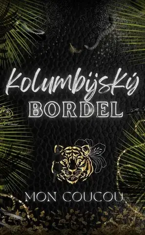 Erotická beletria Kolumbijský Bordel - Mon CouCou