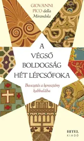 Filozofia A végső boldogság hét lépcsőfoka - Giovanni Pico della Mirandola