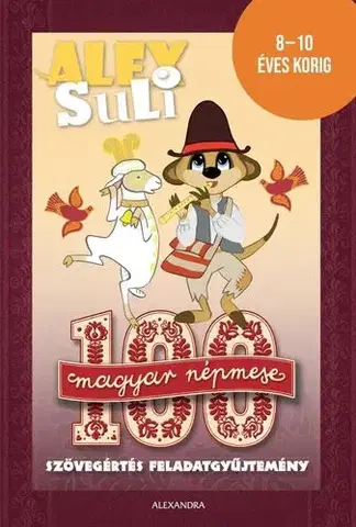 Príprava do školy, pracovné zošity Alex Suli - 100 magyar népmese szövegértés feladatgyűjtemény - Sarolta Fehér