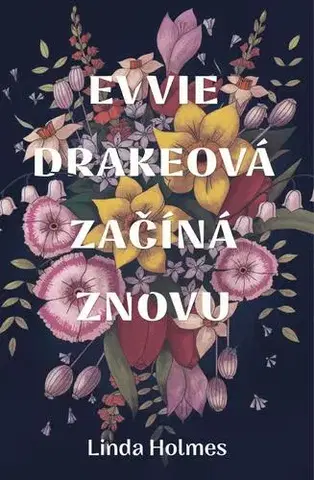 Romantická beletria Evvie Drakeová začíná znovu - Linda Holmes