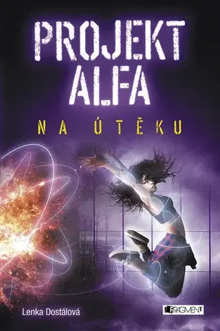 Fantasy, upíri Projekt Alfa: Na útěku - Lenka Dostálová